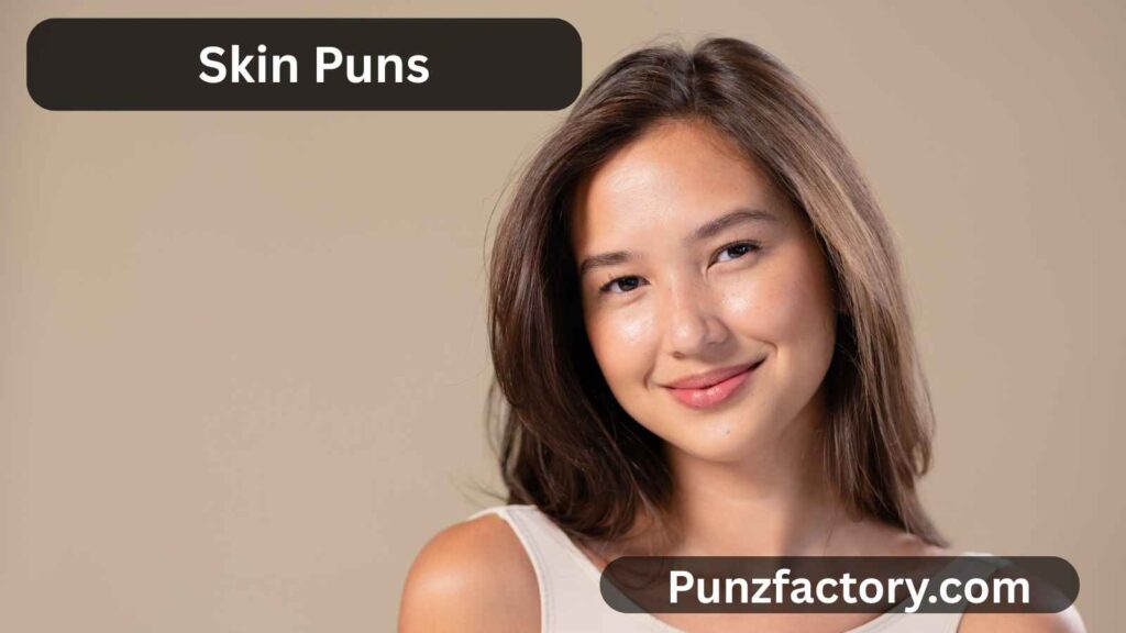 Skin Puns: The Best Funny and Creative Skin-Related Wordplay for Captions & Jokes